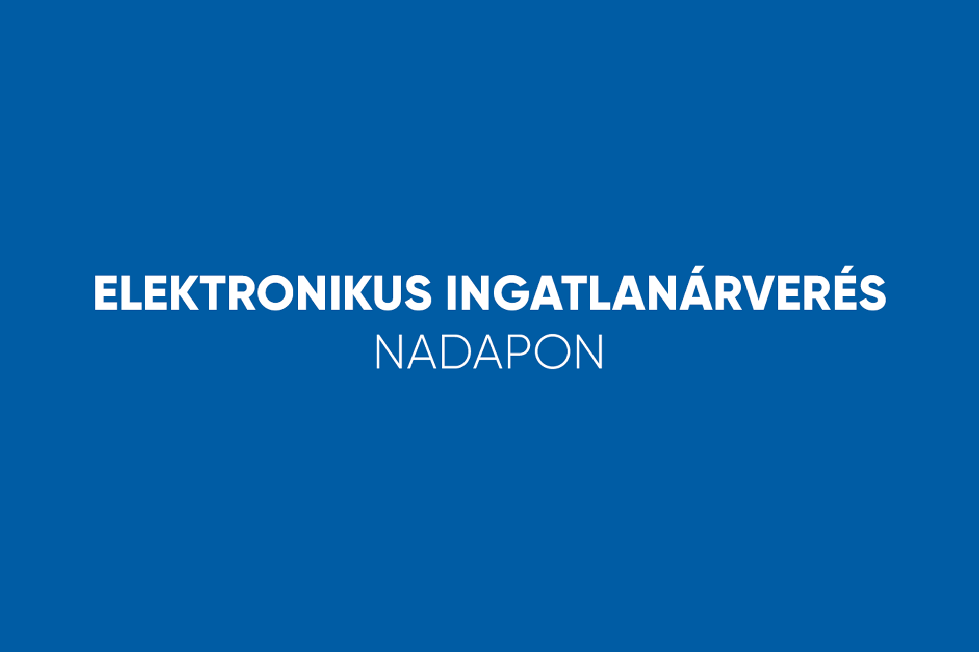 Ingatlanárverés Nadapon.
